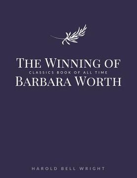 portada The Winning of Barbara Worth (en Inglés)