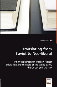 portada translating from soviet to neo-liberal - policy transitions in russian higher education and the role