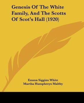 portada genesis of the white family, and the scotts of scot's hall (1920) (en Inglés)