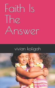 portada Faith Is The Answer (en Inglés)