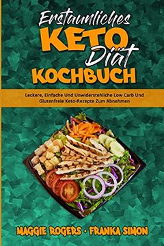 portada Erstaunliches Keto-Diät-Kochbuch: Leckere, Einfache und Unwiderstehliche low Carb und Glutenfreie Keto-Rezepte zum Abnehmen (Amazing Keto Diet Cookbook) (German Version) (in German)