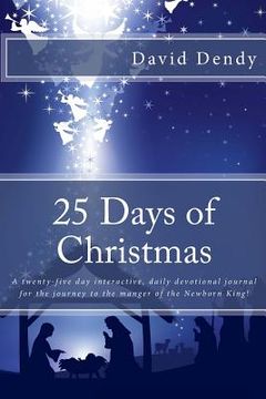portada 25 Days of Christmas: A 100 word daily devotional leading to the birth of the Newborn King (in English)