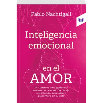 Libro INTELIGENCIA EMOCIONAL EN EL AMOR, PABLO NACHTIGALL, ISBN  9789585040366. Comprar en Buscalibre