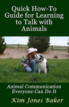 portada Quick How-To Guide for Learning to Talk with Animals: Animal Communication Everyone Can Do It (in English)