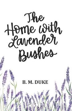 portada The Home with Lavender Bushes (en Inglés)