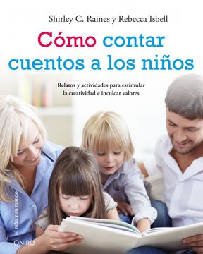 portada Cómo Contar Cuentos a los Niños: Relatos y Actividades Para Estimular la Creatividad e Inculcar Valores Éticos (in Spanish)