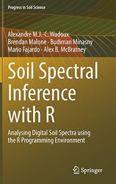 portada Soil Spectral Inference With r: Analysing Digital Soil Spectra Using the r Programming Environment (Progress in Soil Science) (en Inglés)
