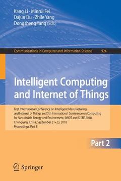 portada Intelligent Computing and Internet of Things: First International Conference on Intelligent Manufacturing and Internet of Things and 5th International (en Inglés)