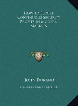portada how to secure continuous security profits in modern markets (en Inglés)