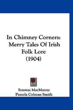 portada in chimney corners: merry tales of irish folk lore (1904) (in English)