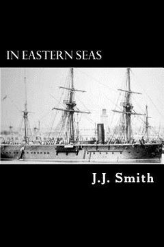 portada In Eastern Seas: The Commission of H.M.S Iron Duke, Flag-ship in China 1878-83 (en Inglés)