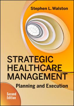 portada Strategic Healthcare Management: Planning and Execution, Second Edition (en Inglés)