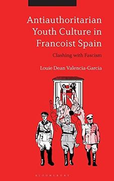 portada Antiauthoritarian Youth Culture in Francoist Spain: Clashing with Fascism