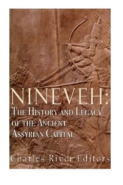 portada Nineveh: The History and Legacy of the Ancient Assyrian Capital (en Inglés)