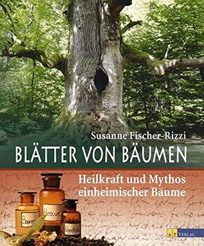 portada Blätter von Bäumen: Heilkraft und Mythos einheimischer Bäume (en Alemán)