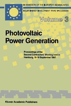 portada Photovoltaic Power Generation: Proceedings of the Second Contractors' Meeting Held in Hamburg, 16-18 September 1987 (in English)