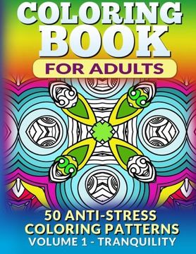 portada Coloring Book for Adults - Vol 1 Tranquility: 50 Anti-Stress Coloring Patterns (Coloring Books for Adults) (Volume 1)
