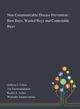 portada Non-Communicable Disease Prevention: Best Buys, Wasted Buys and Contestable Buys (en Inglés)