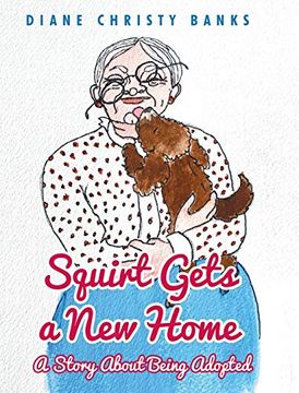 portada Squirt Gets a new Home: A Story About Being Adopted (in English)