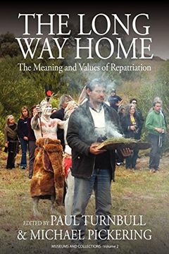 portada The Long way Home: The Meaning and Values of Repatriation (Museums and Collections) (en Inglés)