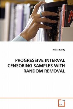 portada progressive interval censoring samples with random removal (en Inglés)