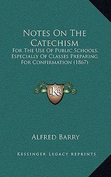 portada notes on the catechism: for the use of public schools, especially of classes preparing for confirmation (1867) (in English)