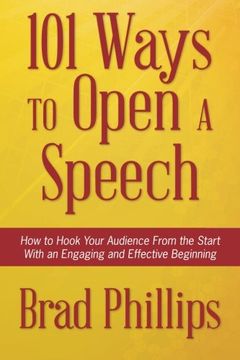portada 101 Ways to Open a Speech: How to Hook Your Audience From the Start With an Engaging and Effective Beginning (en Inglés)