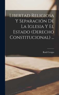 portada Libertad Religiosa y Separacion de la Iglesia y el Estado (Derecho Constitucional).