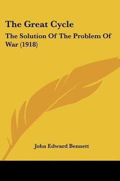 portada the great cycle: the solution of the problem of war (1918)