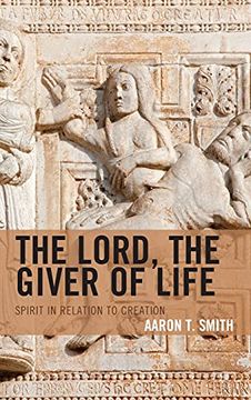 portada The Lord, the Giver of Life: Spirit in Relation to Creation (en Inglés)