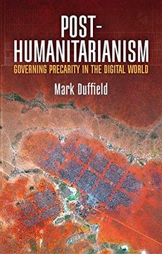 portada Post-Humanitarianism: Governing Precarity in the Digital World (en Inglés)
