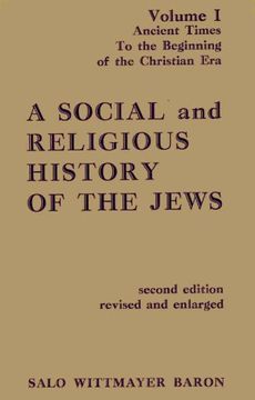 portada A Social and Religious History of the Jews; Vol. 1: Ancient Times: To the Beginning of the Christian era 
