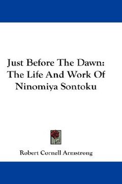 portada just before the dawn: the life and work of ninomiya sontoku (en Inglés)
