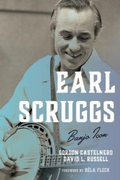 portada Earl Scruggs: Banjo Icon (Roots of American Music: Folk, Americana, Blues, and Country) 