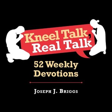 portada Kneel Talk Real Talk: 52 Weekly Devotions (en Inglés)