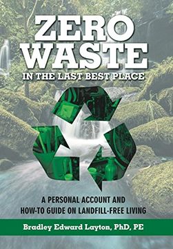 portada Zero Waste in the Last Best Place: A Personal Account and How-To Guide on Landfill-Free Living (en Inglés)