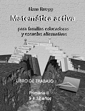 portada Matemática Activa Para Familias Educadoras y Escuelas Alternativas: Primaria ii (9 a 12 Años) Libro de Trabajo: Volume 6 (in Spanish)