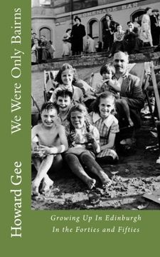 portada We Were Only Bairns: Growing Up In Edinburgh In The Forties and Fifties