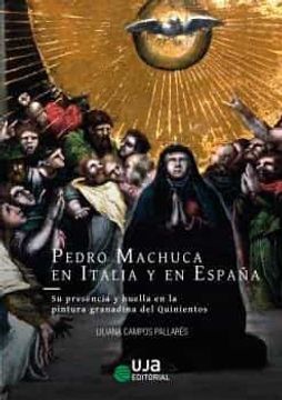 portada Pedro Machuca en Italia y en España: Su Presencia y Huella en la Pintura Granadina del Quinientos (in Spanish)