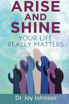 portada Arise And Shine: Your Life Really Matters