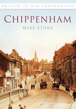 portada Chippenham: In Old Photographs (Britain in Old Photographs)