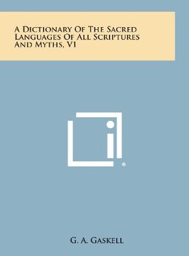 portada A Dictionary of the Sacred Languages of All Scriptures and Myths, V1