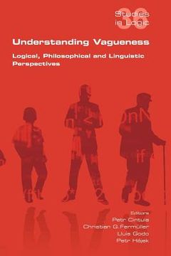 portada understanding vagueness. logical, philosophical and linguistic perspectives (en Inglés)