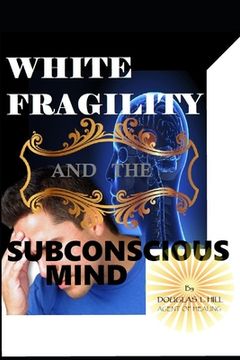 portada White Fragility and the Subconscious Mind (en Inglés)