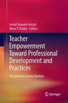 portada Teacher Empowerment Toward Professional Development and Practices: Perspectives Across Borders