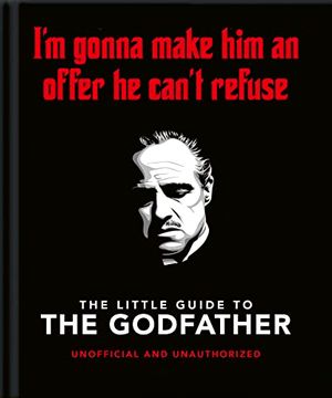 portada The Little Book of the Godfather: I'm Gonna Make him an Offer he Can't Refuse (en Inglés)