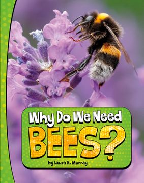 portada Why Do We Need Bees? (en Inglés)