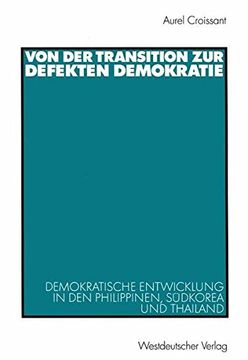 portada Von der Transition zur defekten Demokratie: Demokratische Entwicklung in den Philippinen, Südkorea und Thailand (Politik in Afrika, Asien und Lateinamerika) (German Edition)