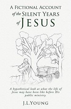 portada A Fictional Account of the Silent Years of Jesus (en Inglés)