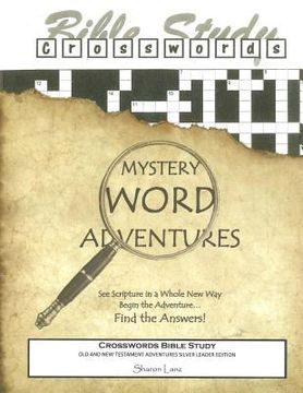 portada Crosswords Bible Study: Mystery Word Adventures - Old and New Testaments Leader Edition - Silver Edition (en Inglés)